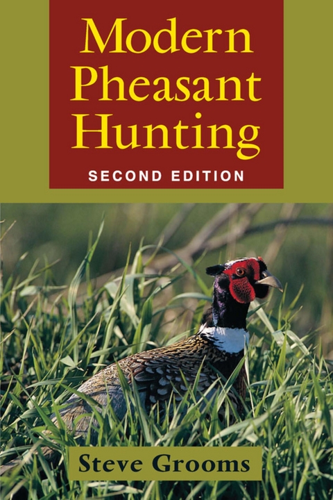 Modern Pheasant Hunting -  Steve Grooms