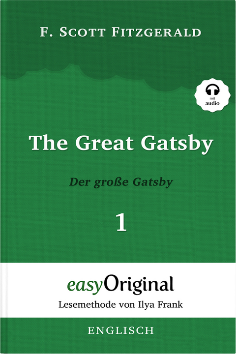 The Great Gatsby / Der große Gatsby - Teil 1 (Buch + Audio-Online) - Lesemethode von Ilya Frank - Zweisprachige Ausgabe Englisch-Deutsch - F. Scott Fitzgerald