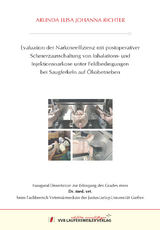 Evaluation der Narkoseeffizienz mit postoperativer Schmerzausschaltung von Inhalations- und Injektionsnarkose unter Feldbedingungen bei Saugferkeln auf Ökobetrieben - Arlinda Elisa Johanna Richter