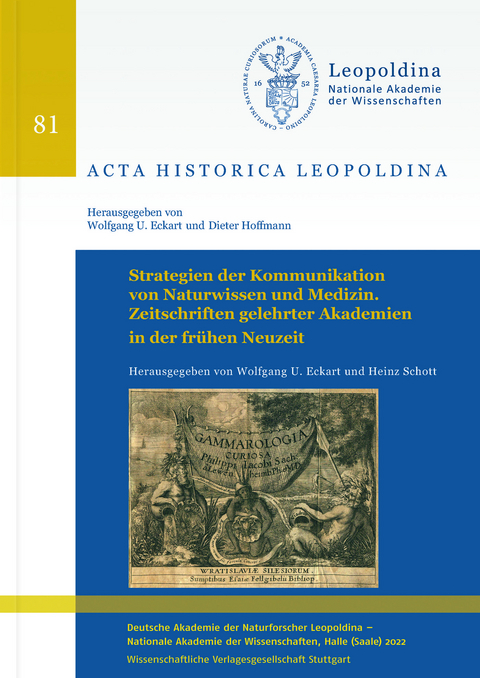 Strategien der Kommunikation von Naturwissen und Medizin. Zeitschriften gelehrter Akademien in der frühen Neuzeit - 