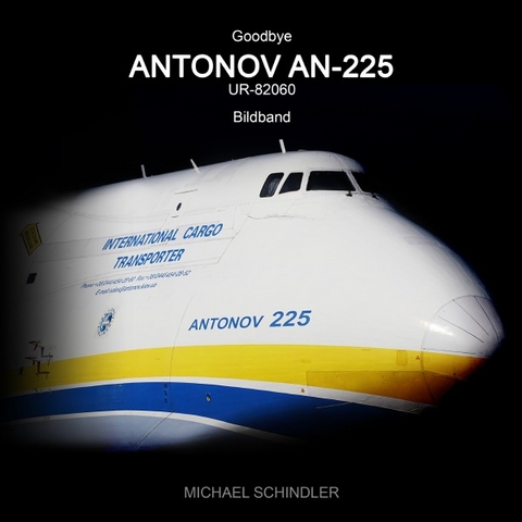 Goodbye ANTONOV AN-225 UR-82060 (kompakt) - Michael Schindler