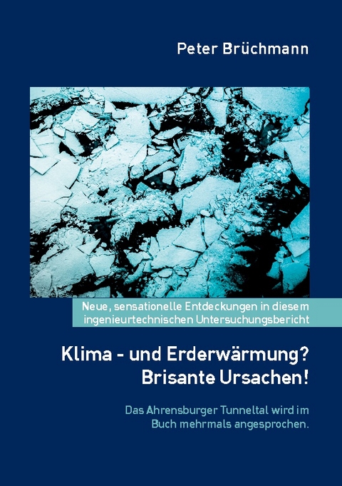 Klima- und Erderwärmung? Brisante Ursachen! - Peter Brüchmann