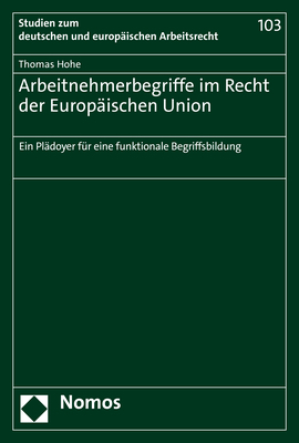 Arbeitnehmerbegriffe im Recht der Europäischen Union - Thomas Hohe