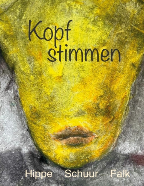 KopfStimmen - Axel Hippe, Lisi Schuur, Eike M. Falk