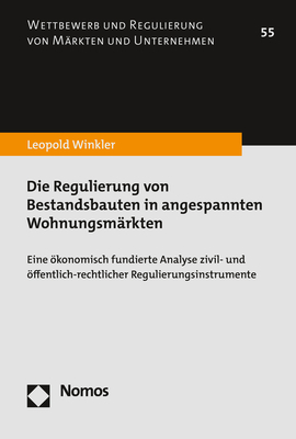 Die Regulierung von Bestandsbauten in angespannten Wohnungsmärkten - Leopold Winkler