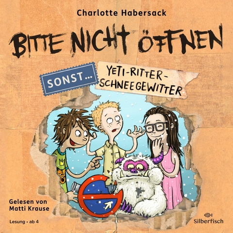 Bitte nicht öffnen, sonst ... 1: Yeti-Ritter-Schneegewitter - Charlotte Habersack