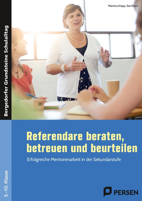 Referendare beraten, betreuen und beurteilen - Martina Knipp, Ilse Ebert, Sarah Ebert