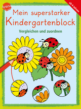 Mein superstarker Kindergartenblock. Vergleichen und zuordnen - Angela Fischer-Bick, Stefan Seidel, Edith Thabet