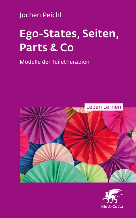 Ego-States, Seiten, Parts & Co - Jochen Peichl