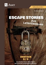 Escape Stories zur Leseförderung Deutsch 5-6 - Stefan Schäfer