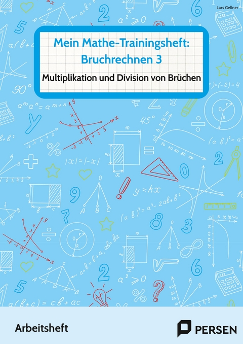 Mein Mathe-Trainingsheft: Bruchrechnen 3 - Lars Gellner