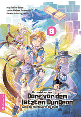 Ein Landei aus dem Dorf vor dem letzten Dungeon sucht das Abenteuer in der Stadt 09 - Toshio Satou, Hajime Fusemachi, Nao Watanaki