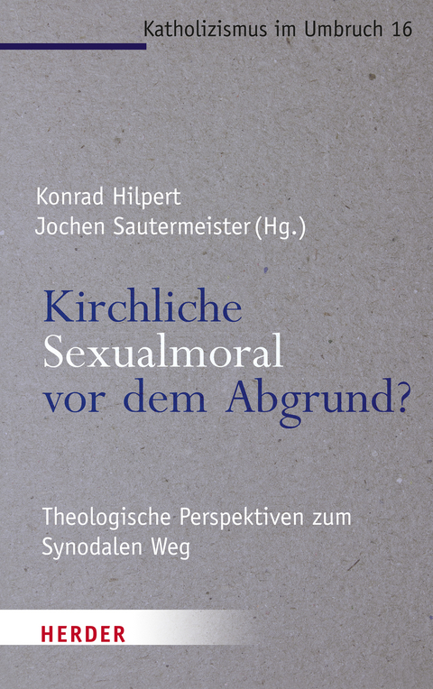 Kirchliche Sexualmoral vor dem Abgrund - 