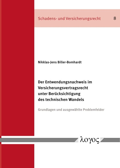 Der Entwendungsnachweis im Versicherungsvertragsrecht unter Berücksichtigung des technischen Wandels - Nikklas-Jens Biller-Bomhardt