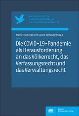 Die COVID-19-Pandemie als Herausforderung an das Völkerrecht, das Verfassungsrecht und das Verwaltungsrecht - 