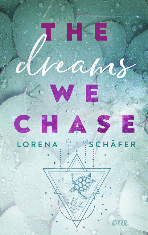 The dreams we chase - Emerald Bay, Band 3 - Lorena Schäfer