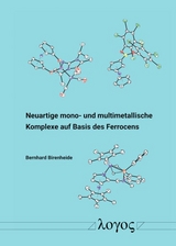 Neuartige mono- und multimetallische Komplexe auf Basis des Ferrocens - Bernhard Birenheide