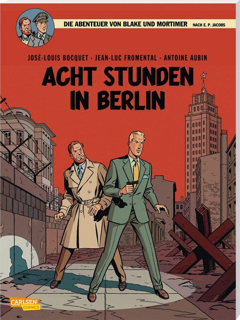 Blake und Mortimer 26: Acht Stunden in Berlin - José-Louis Bocquet, Jean-Luc Fromental