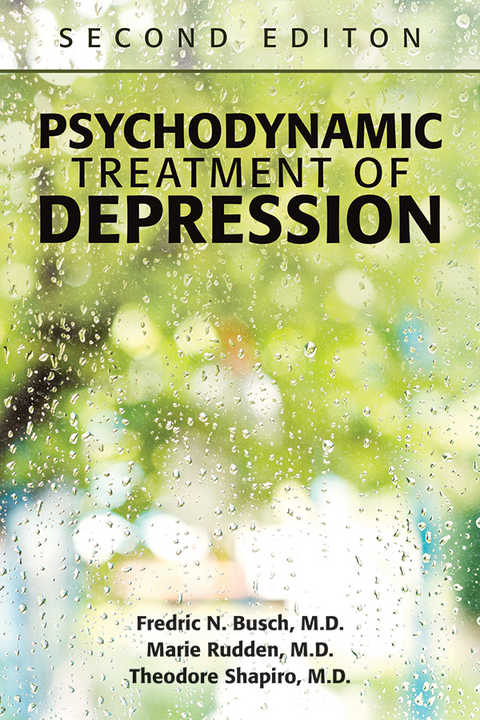 Psychodynamic Treatment of Depression -  Fredric N. Busch,  Marie Rudden,  Theodore Shapiro