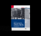 Elektromechanik für Telegraphie, Telephonie und Rechnen 1800-1950, Schriftenreihe Geschichte der - Franz Pichler