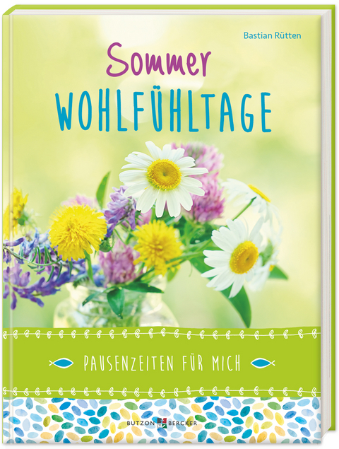 Sommer-Wohlfühltage - Bastian Rütten