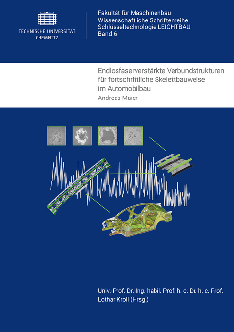 Endlosfaserverstärkte Verbundstrukturen für fortschrittliche Skelettbauweise im Automobilbau - Andreas Maier