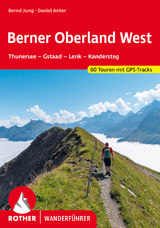 Berner Oberland West - Bernd Jung, Daniel Anker