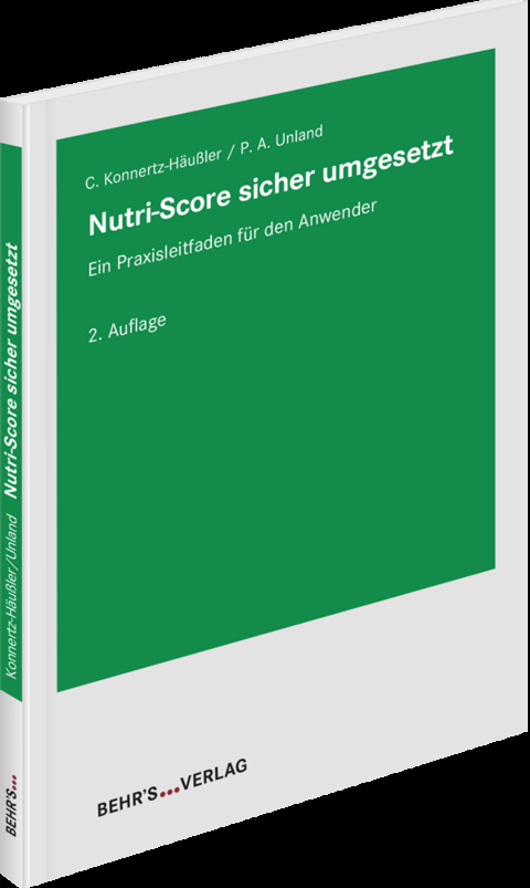 Nutri-Score sicher umgesetzt - Christine Dr. Konnertz-Häußler, Petra Alina Dr. Unland