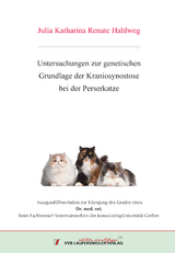 Untersuchungen zur genetischen Grundlage der Kraniosynostose bei der Perserkatze - Julia Katharina Renate Hahlweg