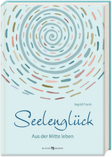 Seelenglück - Ingrid Frank