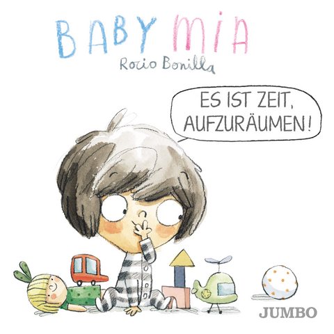 Babymia. Es ist Zeit, aufzuräumen! - Rocio Bonilla