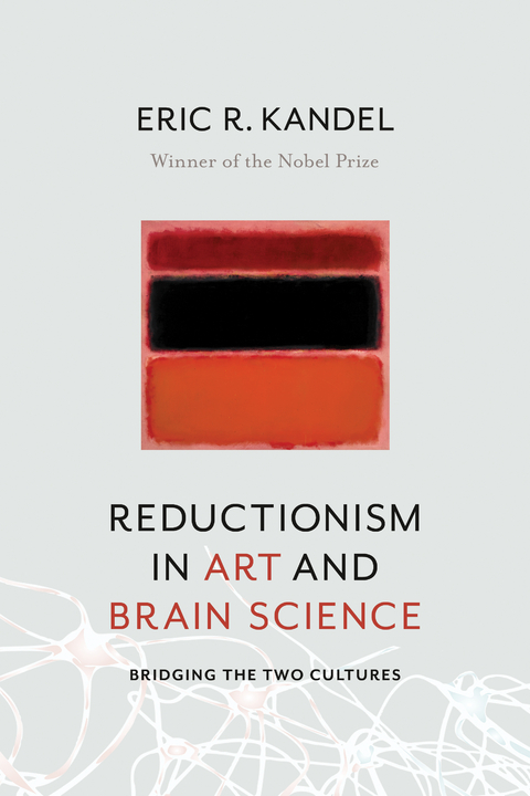 Reductionism in Art and Brain Science -  Eric R. Kandel