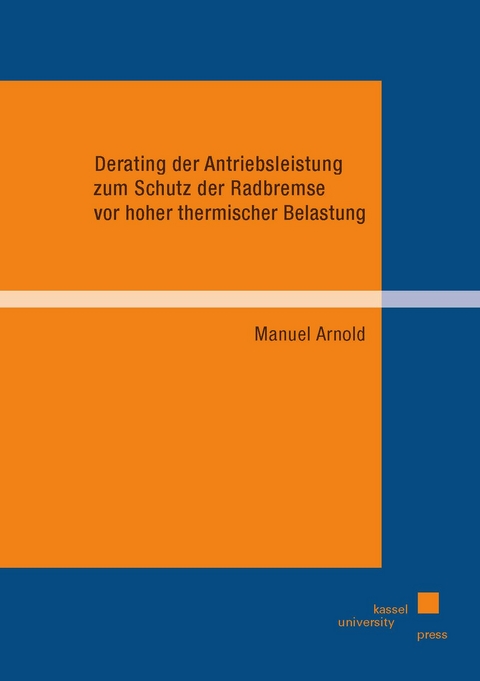 Derating der Antriebsleistung zum Schutz der Radbremse vor hoher thermischer Belastung - Manuel Arnold