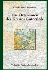 Die Ortsnamen des Kreises Gütersloh - Claudia Maria Korsmeier