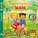 Baby Pixi (unkaputtbar) 129: Mein Lieblingsbuch vom Wald - Denitza Gruber