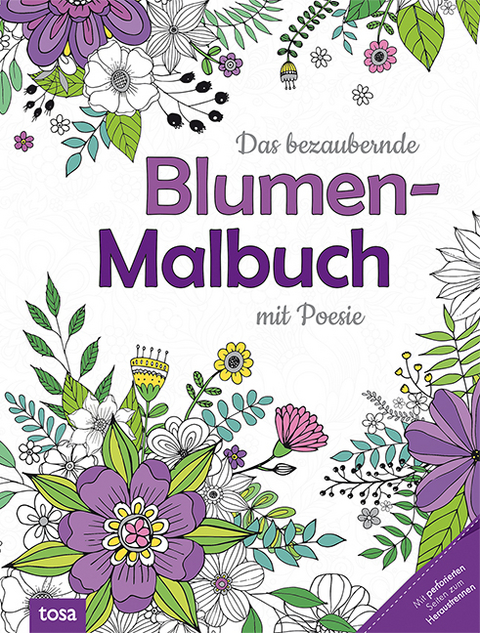 Das bezaubernde Blumen-Malbuch mit Poesie