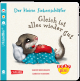 Baby Pixi (unkaputtbar) 133: Der kleine Siebenschläfer: Gleich ist alles wieder gut - Sabine Bohlmann