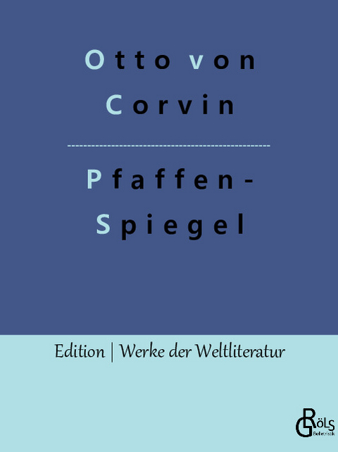 Pfaffenspiegel - Otto Von Corvin