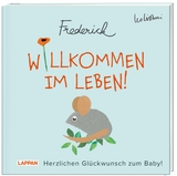 Willkommen im Leben! Herzlichen Glückwunsch zum Baby! (Frederick von Leo Lionni) - Leo Lionni