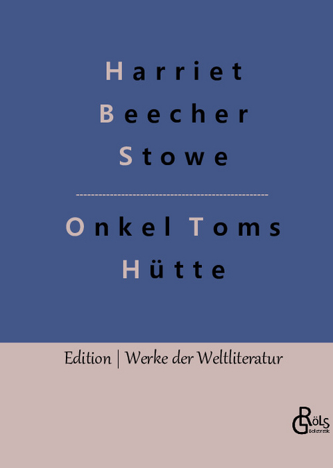 Onkel Toms Hütte - Harriet Beecher Stowe