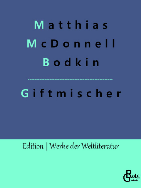 Giftmischer - Matthias McDonnell Bodkin