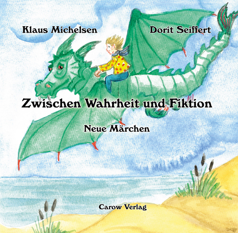 Zwischen Wahrheit und Fiktion – Neue Märchen - Klaus Michelsen