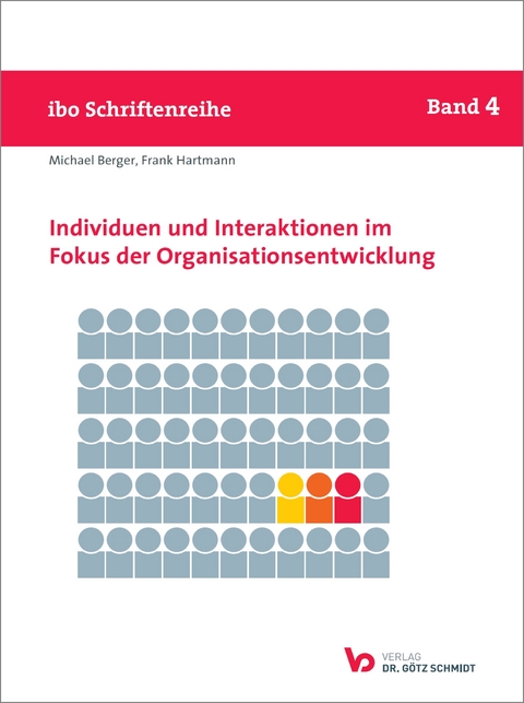 Individuen und Interaktionen im Fokus der Organisationsentwicklung - Michael Berger, Frank Hartmann