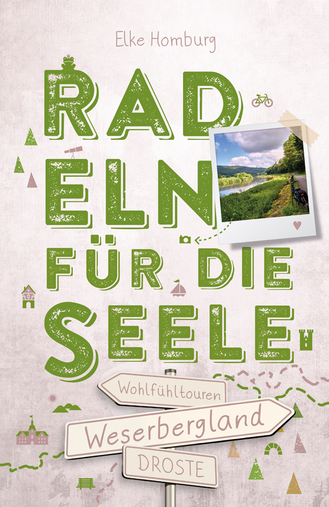 Weserbergland. Radeln für die Seele - Elke Homburg