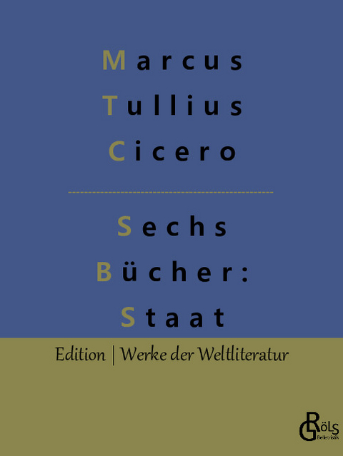 Sechs Bücher vom Staat - Marcus Tullius Cicero