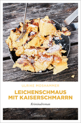 Leichenschmaus mit Kaiserschmarrn - Ulrike Moshammer