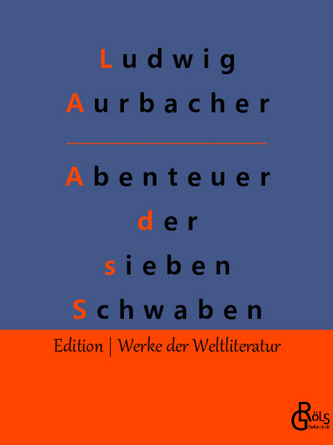 Abenteuer der sieben Schwaben - Ludwig Aurbacher