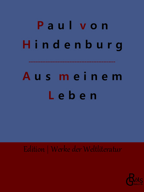 Aus meinem Leben - Paul von Hindenburg