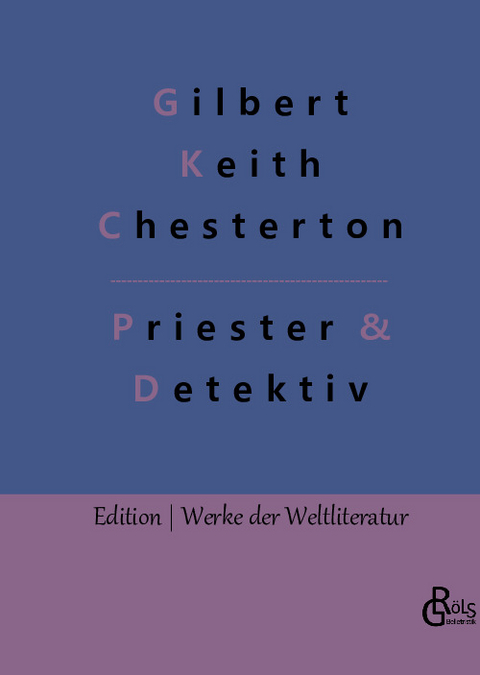 Priester & Detektiv - Gilbert Keith Chesterton