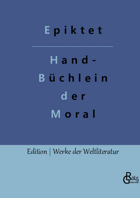 Handbüchlein der Moral -  Epiktet